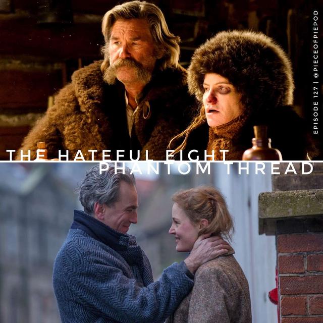 The Hateful Eight & Phantom Thread - podcast episode cover