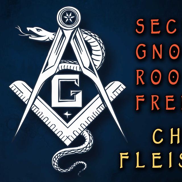 Charles Fleischhauer on Secret Gnostic Roots of Freemasonry - podcast episode cover