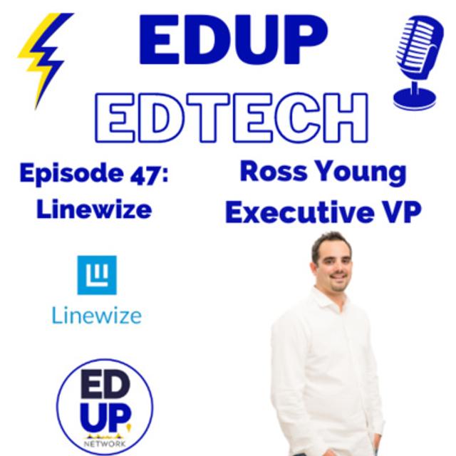 47: Keeping Our Learners Cyber-safe at School, Home, and Everywhere, Ross Young Executive VP, Linewize - podcast episode cover
