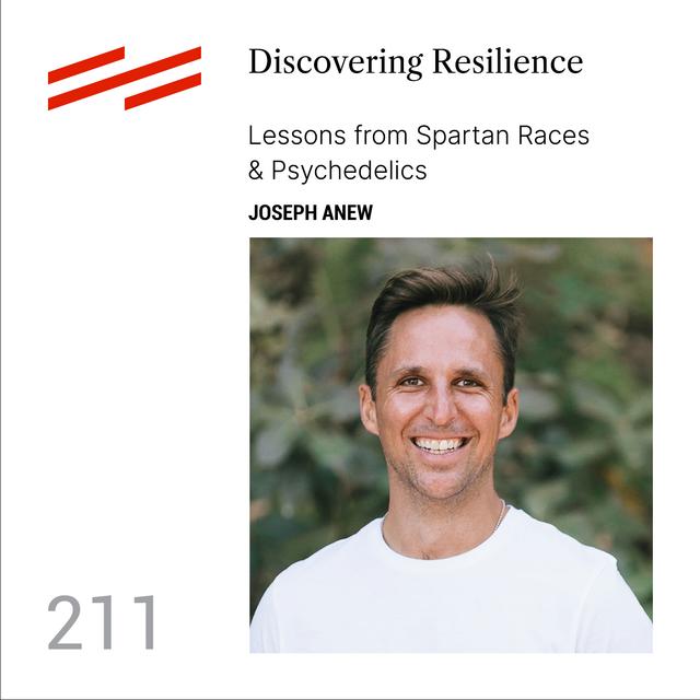 Joseph Anew - Discovering Resilience: Lessons from Spartan Races & Psychedelics - podcast episode cover