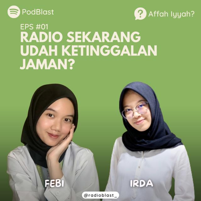 Affah Iyyah : Radio Sekarang Udah Ketinggalan Jaman? || PodBlast EPS #1 - podcast episode cover