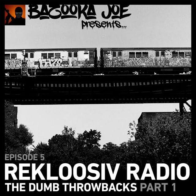 EP#5 - Rekloosiv Radio - The Dumb Throwbacks (Part I) - podcast episode cover