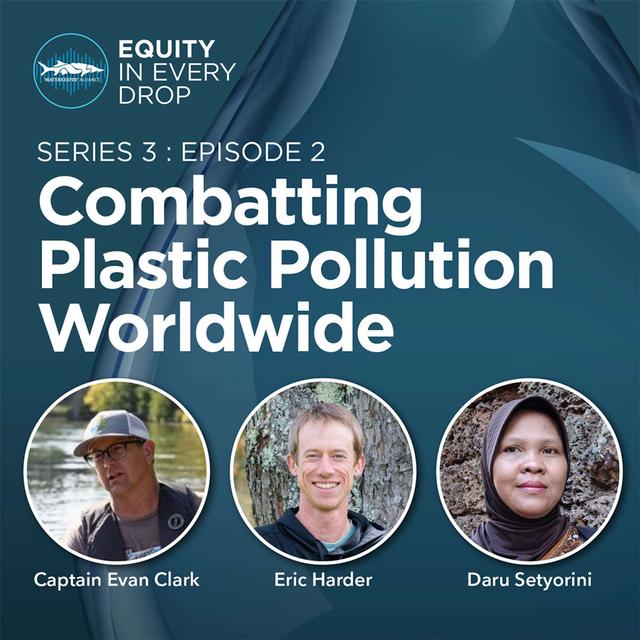 Combatting Plastic Pollution Worldwide - podcast episode cover