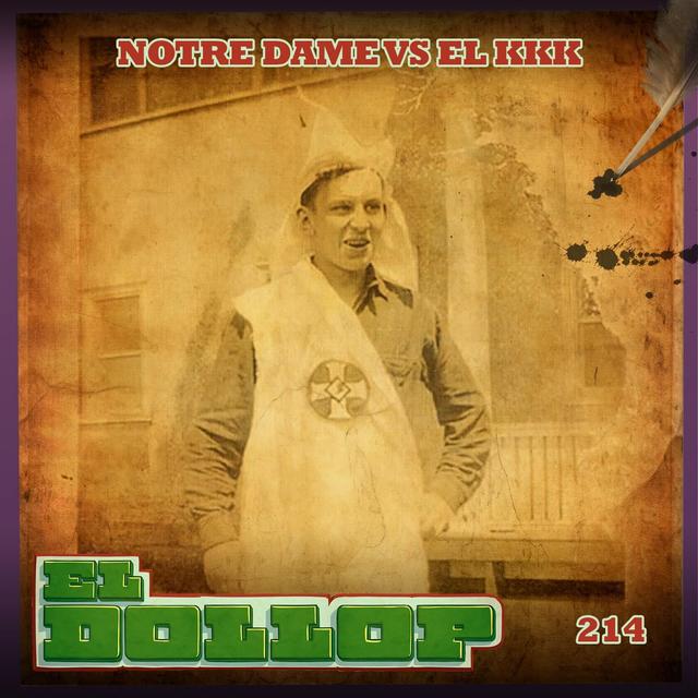 E214: Notre Dame VS el KKK (con Bryan Espinoza) - podcast episode cover