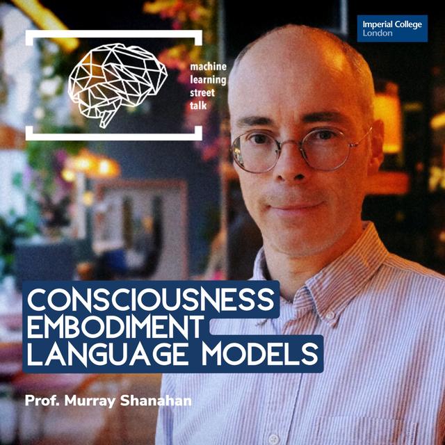 #93 Prof. MURRAY SHANAHAN - Consciousness, Embodiment, Language Models - podcast episode cover