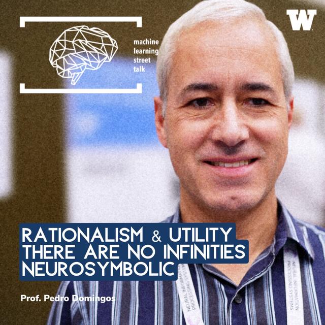#96 Prof. PEDRO DOMINGOS - There are no infinities, utility functions, neurosymbolic - podcast episode cover