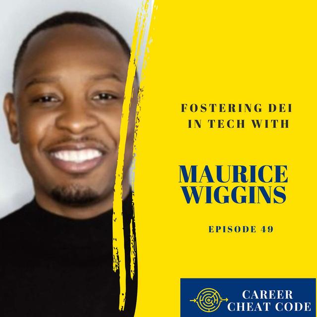 049 | Fostering DEI in Tech with Maurice Wiggins - podcast episode cover