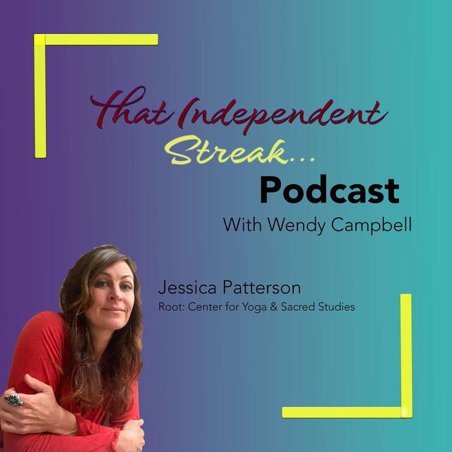 that independent streak... with Wendy Campbell | E1 Jessica Patterson - podcast episode cover