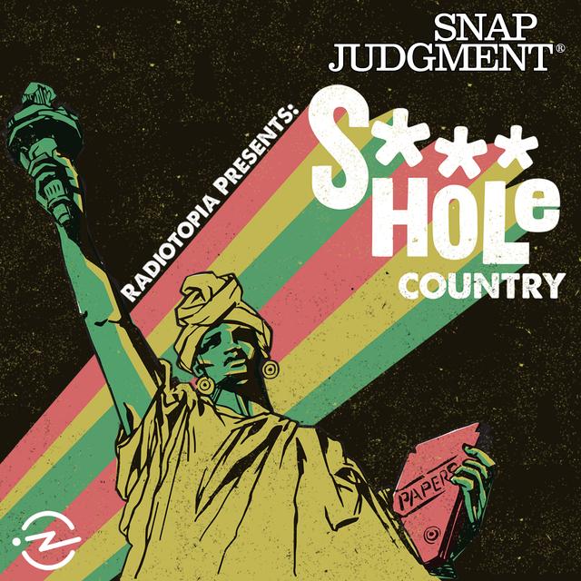 S***hole Country from Radiotopia Presents - podcast episode cover