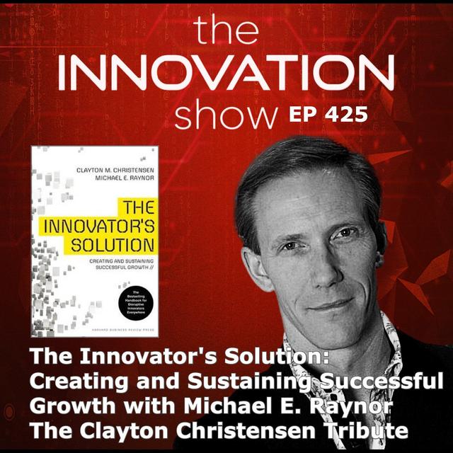 Michael E. Raynor - The Innovator’s Solution - podcast episode cover