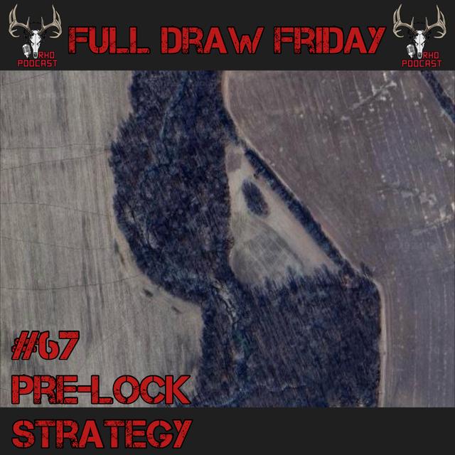 Pre-Lock Strategy | Full Draw Friday #67 - podcast episode cover