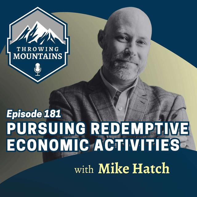 Pursuing Redemptive Economic Activities with Mike Hatch - podcast episode cover