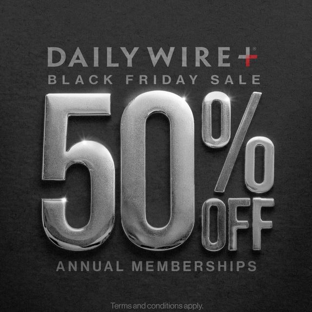 Black Friday: Save 50% on DailyWire+ Memberships - podcast episode cover