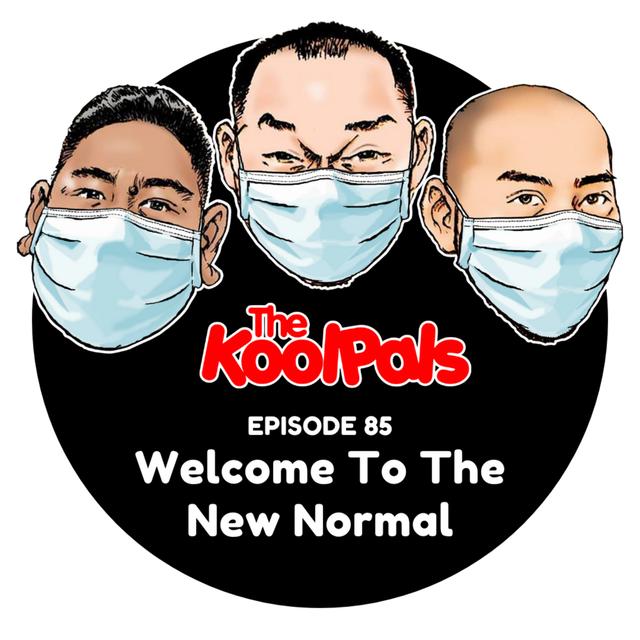 EPISODE 85: Welcome To The New Normal - podcast episode cover