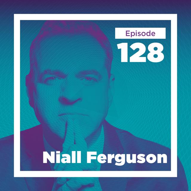Niall Ferguson on Why We Study History - podcast episode cover