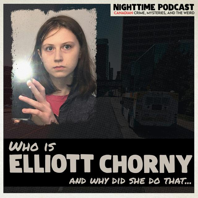 Who is Elliott Chorny? - Part 1 - Why did she do THAT? - podcast episode cover