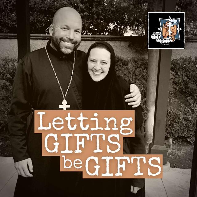 Letting Gifts be Gifts - podcast episode cover