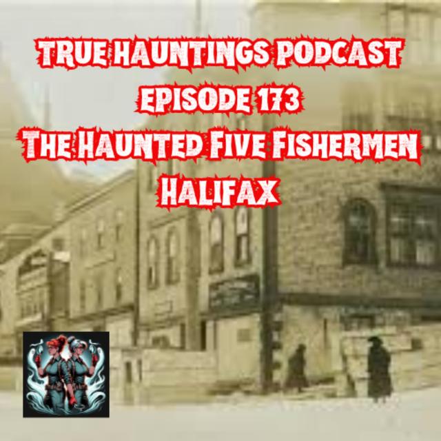 Case 173: The Five Fishermen - An Unlikely Place for a Serving of Ghosts with Dessert - podcast episode cover