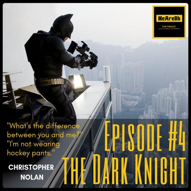 Episode #4 - The Dark Knight - podcast episode cover