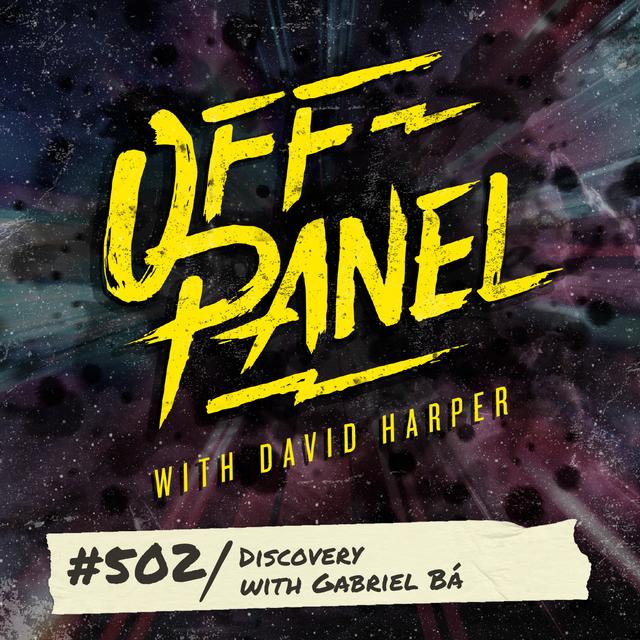 Off Panel #502: Discovery with Gabriel Bá - podcast episode cover