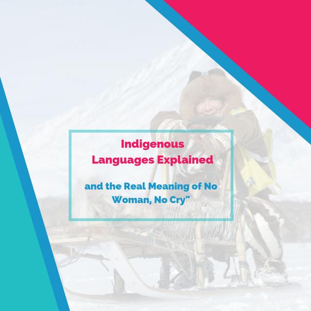 Indigenous Languages Explained (and the Real Meaning of No Woman, No Cry) - podcast episode cover