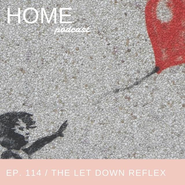 Episode 114: The Let Down Reflex - podcast episode cover