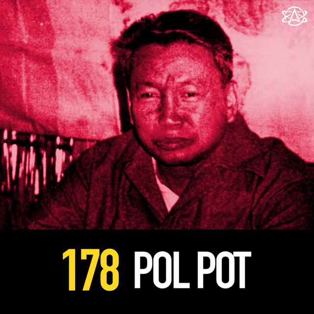 178 - Pol Pot and the Khmer Rouge Genocide - podcast episode cover