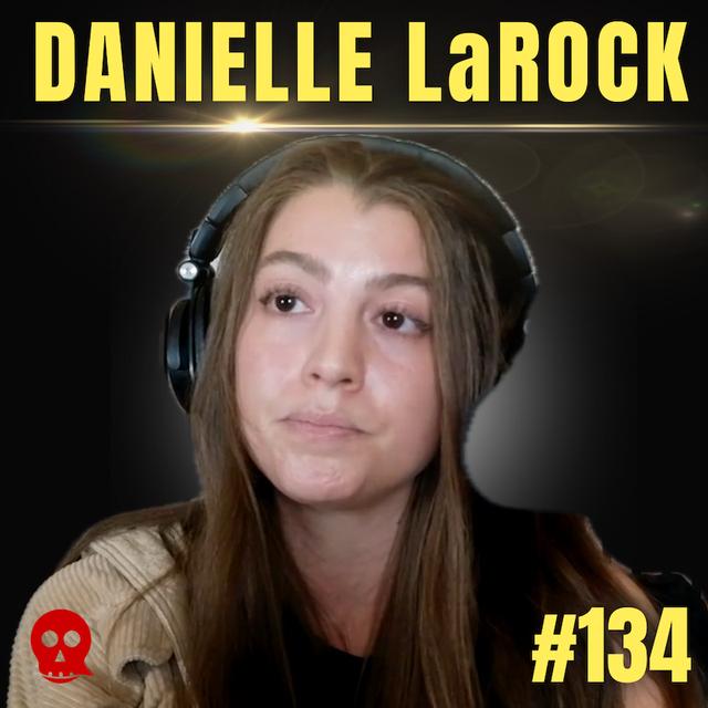 134 - A Tale Of Two Griefs: Father and Fiancé | Danielle LaRock - podcast episode cover