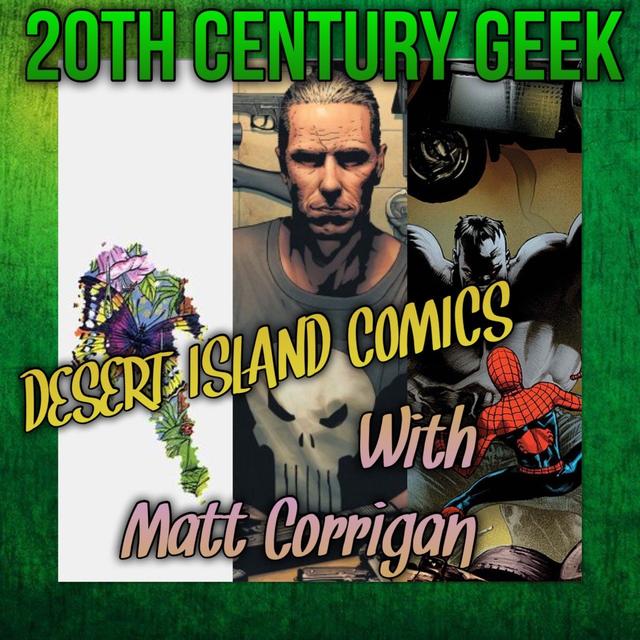 Episode 163 Desert Island Comics with Matt Corrigan - podcast episode cover