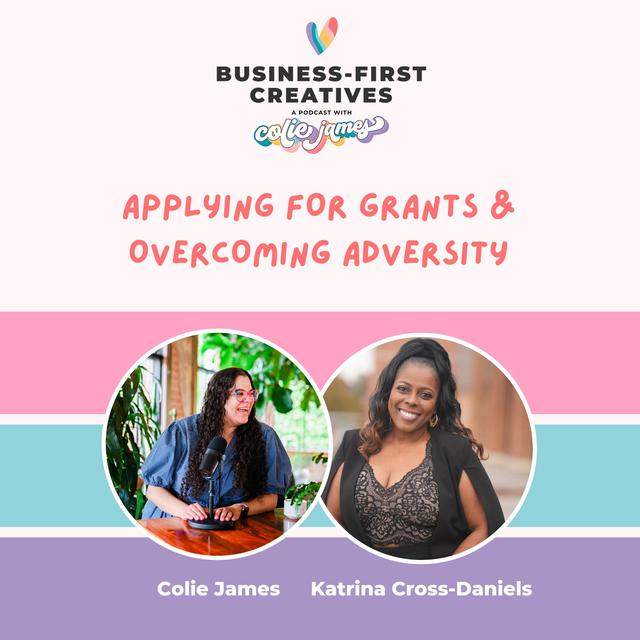 Applying for Grants & Overcoming Adversity with Katrina Cross-Daniels - podcast episode cover