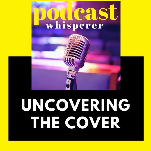 Uncovering The Cover - podcast episode cover