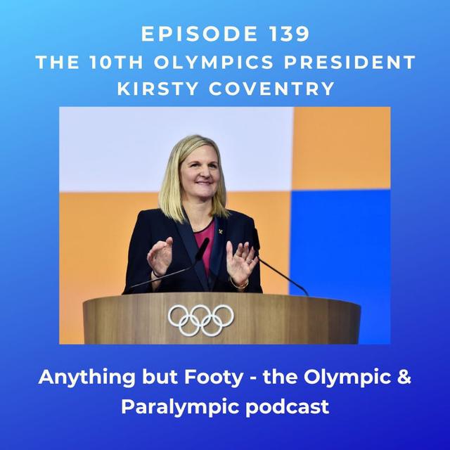 #139 The 10th Olympics President Kirsty Coventry - podcast episode cover