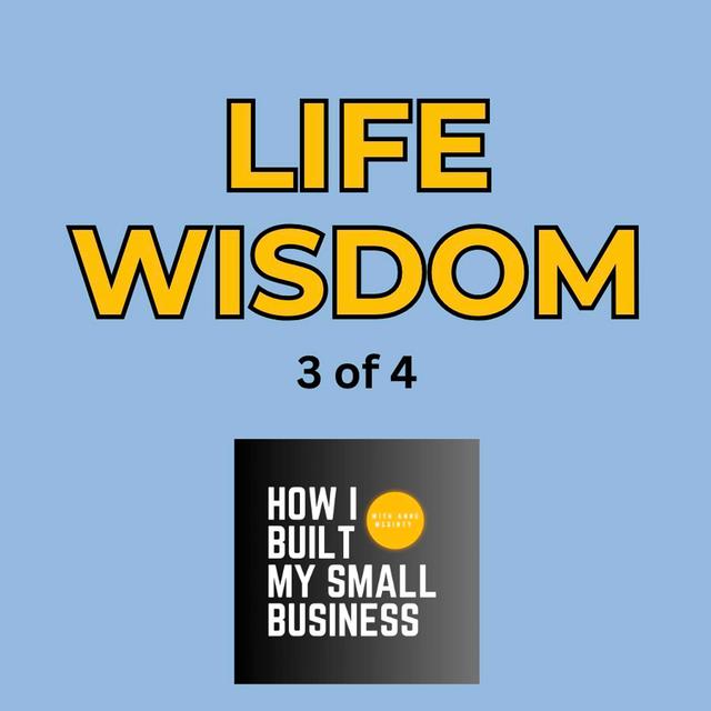 Bite-Sized Life Wisdom: 3 of 4 - podcast episode cover