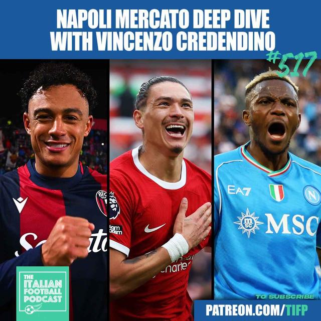 Napoli Transfer Window Deep Dive With Vincenzo Credendino: Darwin Nunez | Dan Ndoye | Noa Lang | Sam Beukema | Victor Osimhen - Juventus & Much More - podcast episode cover