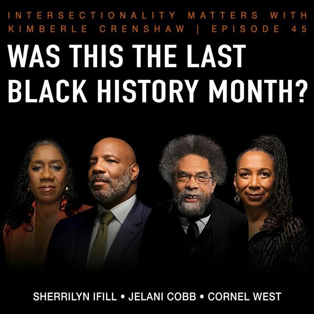45. Was This the Last Black History Month? - podcast episode cover