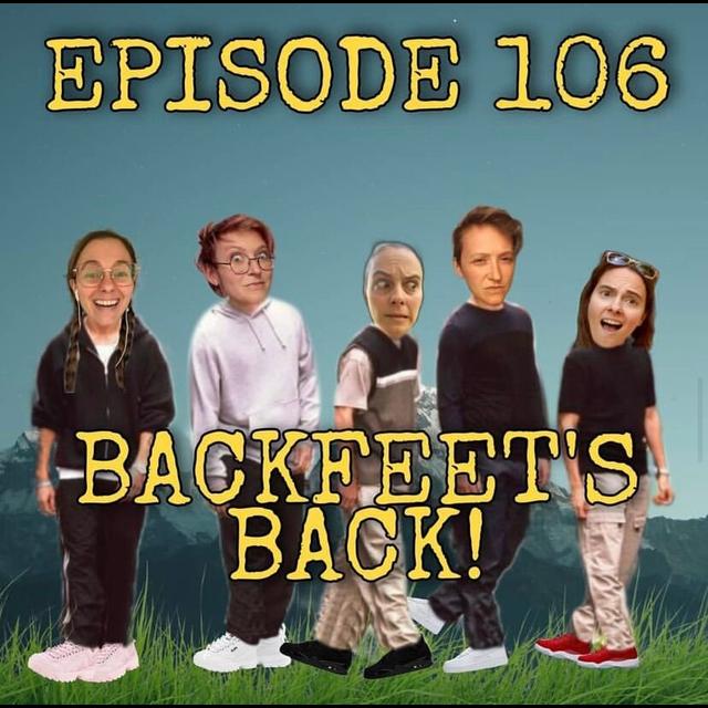 106- Backfeet's Back! - podcast episode cover