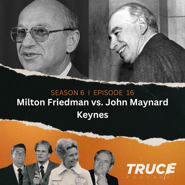 Republicans and Evangelicals I Milton Friedman vs. John Maynard Keynes (1 of 2) - podcast episode cover