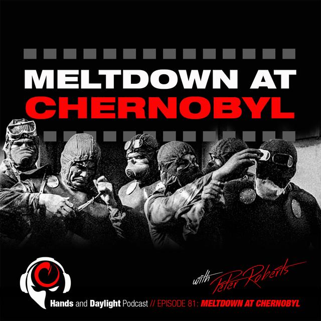 E81: MELTDOWN AT CHERNOBYL - podcast episode cover