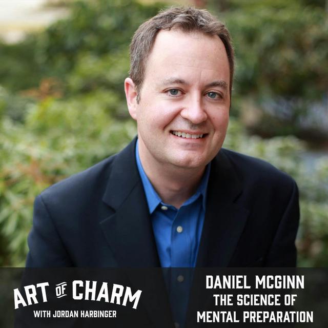 652: Daniel McGinn | The Science of Mental Preparation - podcast episode cover