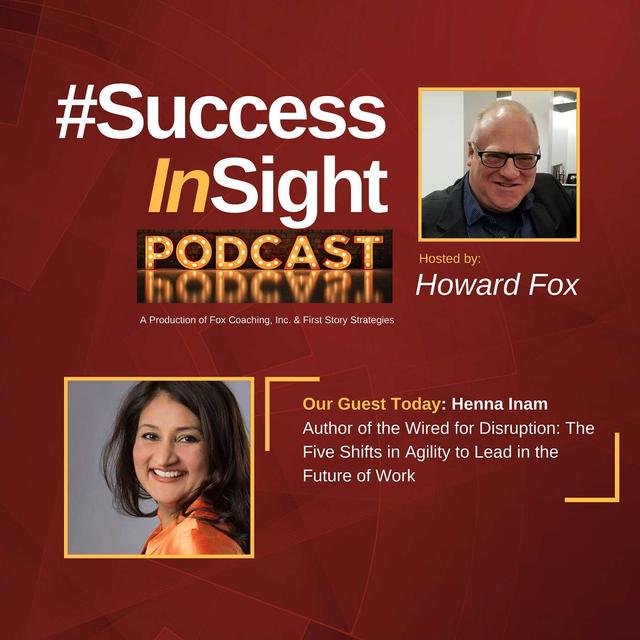 Henna Inam, Author of the Wired for Disruption: The Five Shifts in Agility to Lead in the Future of Work - podcast episode cover