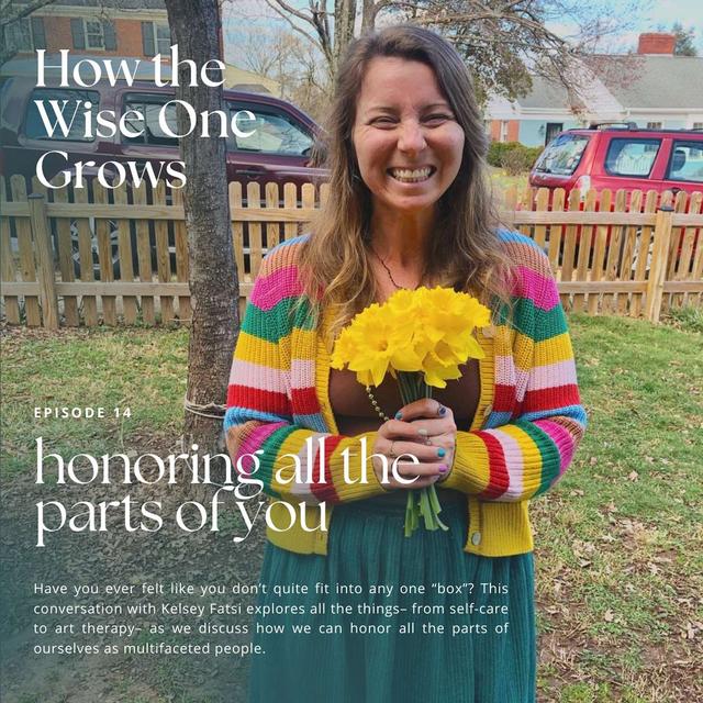 Honoring All the Parts of You with Kelsey Fatsi (14) - podcast episode cover