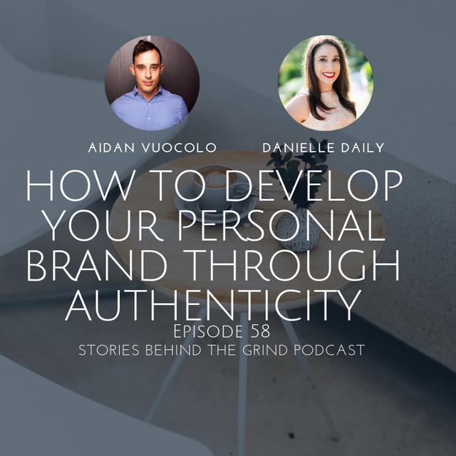 #58 How to Develop Your Personal Brand through Authenticity with Danielle Daily - podcast episode cover