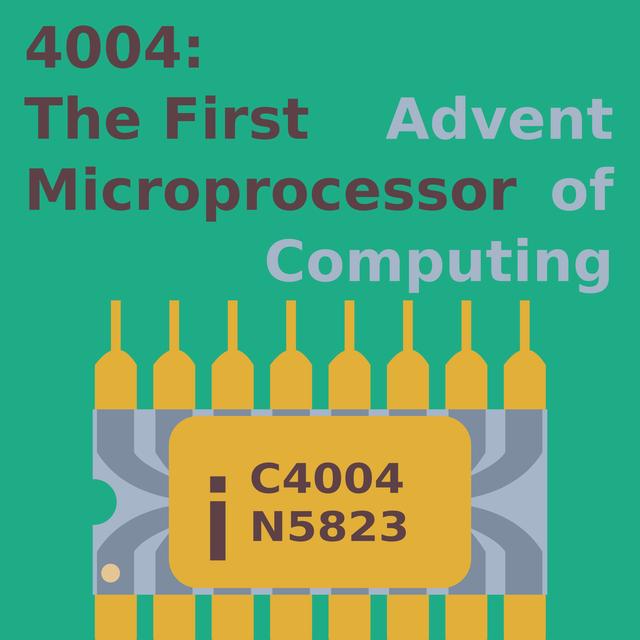 Episode 16 - 4004: The First Microprocessor - podcast episode cover