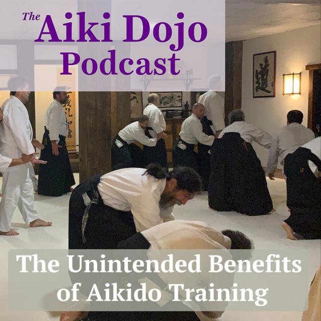 The Unintended Benefits of Aikido Training - podcast episode cover