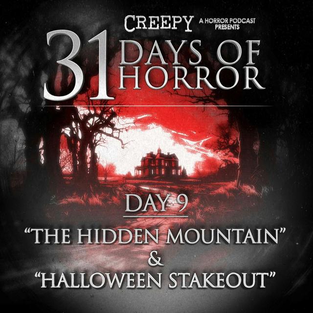 Day 9 - The Hidden Mountain & Halloween Stakeout - podcast episode cover