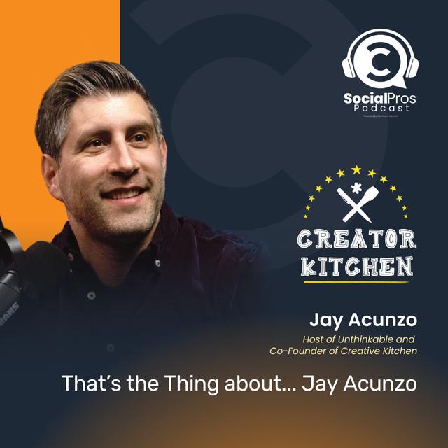 That’s the Thing about... Jay Acunzo - podcast episode cover
