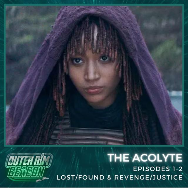 The Acolyte: Episodes 1-2: Lost/Found & Revenge/Justice - podcast episode cover