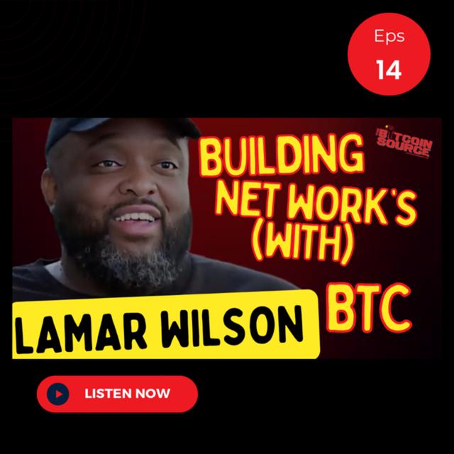 Learn Bitcoin Networking From Lamar Wilson - podcast episode cover