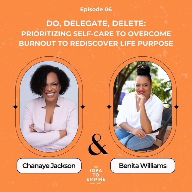 6. Do, Delegate, Delete: Prioritizing self-care to overcome burnout to rediscover life purpose - podcast episode cover