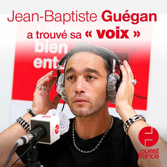 Jean-Baptiste Guégan a trouvé sa "voix" - podcast episode cover